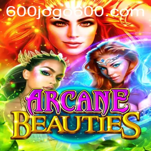 ArcaneBeauties: Um mergulho profundo no mundo encantado do 600jogo